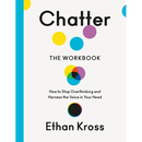 Chatter: The Workbook: How to Stop Overthinking and Harness the Voice in Your Head