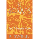 31 Scraps: And A Couple More