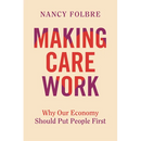 Making Care Work: Why Our Economy Should Put People First