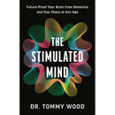 The Stimulated Mind: Future-Proof Your Brain from Dementia and Stay Sharp at Any Age