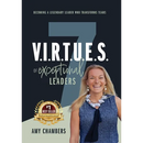 7 V.I.R.T.U.E.S. of Exceptional Leaders