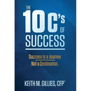 The 10 C's Of Success: Success Is A Journey, Not A Destination