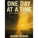 One Day at a Time: In a Chaotic World