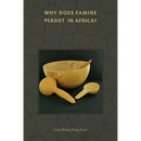 Why Does Famine Persist in Africa?