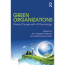 Green Organizations: Driving Change with I-O Psychology