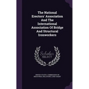The National Erectors' Association And The International Association Of Bridge And Structural Ironworkers