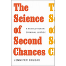 The Science of Second Chances: A Revolution in Criminal Justice