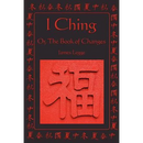 I Ching: Or, the Book of Changes