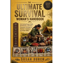 The Ultimate Survival Woman's Handbook: Life-Saving Prepper Skills, Self-Reliance and Smart Emergency Strategies to Protect Yourself and Your Family