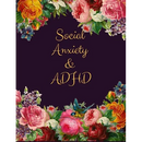 Social Anxiety and ADHD Workbook: Ideal and Perfect Gift for Social Anxiety and ADHD Workbook Best gift for You, Parent, Wife, Husband, Boyfriend, Gir