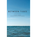 Between Tides: A 90-Day Journal for Reflection, Action & Growth