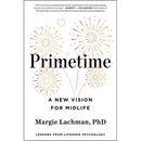 Primetime: A New Vision for Midlife