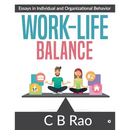 Work-Life Balance: Essays in Individual and Organizational Behavior