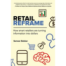 Retail Reframe: How smart retailers are turning information into dollars