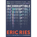 Incorruptible: Why Good Companies Go Bad... and How Great Companies Stay Great
