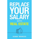 Replace Your Salary with Real Estate