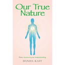 Our True Nature: From Awakening to Understanding