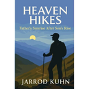 Heaven Hikes: Father's Sunrise After Son's Rise