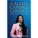 Called Capable Chosen: Aligning Your Career with God's Plan