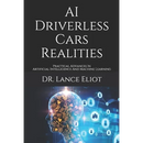 AI Driverless Cars Realities: Practical Advances In Artificial Intelligence And Machine Learning