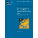 The Development of Electricity Markets in the Euro-Mediterranean Area: Trends and Prospects for Liberalization and Regional Intergration