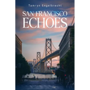 San Francisco Echoes