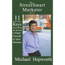 StreetSmart Marketer: Book One: 11 Low-Cost Keys That Unlock the Secrets to Rapid Growth in Your Business