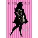 I'm Fat and Nobody Cares