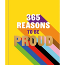 365 Reasons to Be Proud: A Little Book of Perfect Words to Celebrate Every Colour of the Rainbow