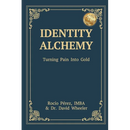 Identity Alchemy: Turning Pain into Gold