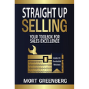 Straight Up Selling: Your Toolbox for Sales Excellence