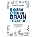 241 Real-world Brain Teasers.: Guided problem-solving in Inventions, Nature, Uncommon Trivia, and Business Innovation.
