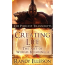 Creating Life - The Podcast Transcripts