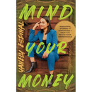 Mind Your Money: Insightful Stories and Strategies to Help You Reach Your