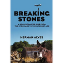 Breaking Stones: A Rollercoaster Ride from the Stone Age to the Internet Age