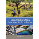 Ecoagriculture for a Sustainable Food Future