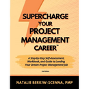 Supercharge Your Project Management Career: A Step-By-Step Self-Assessment, Workbook, and Guide to Landing Your Dream Project Management Job