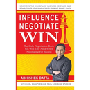 Influence Negotiate Win: The Only Negotiation Book You Will Ever Need When Negotiating For Success