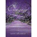 Coming Home: Life-Changing Spiritual Experiences and Lessons on Everyday Life