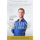 My JFDI Way to Creating Credibility: A Revolutionary Approach To Personal Branding