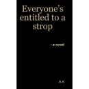 Everyone's entitled to a strop