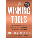 Winning Tools: 3 Leadership Principles That Build Purpose, Respect & Success
