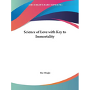 Science of Love with Key to Immortality
