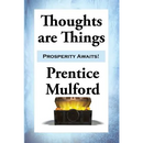 Thoughts are Things: Essays on the Power of Thought