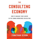 The Consulting Economy: How to Manage Your Career in the Coming Workforce Revolution