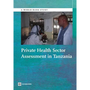 Private Health Sector Assessment in Tanzania