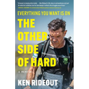 Everything You Want Is on the Other Side of Hard: A Memoir