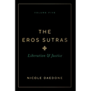 The Eros Sutras, Volume 5: Liberation & Justice