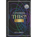 Consider this?!: An Entrepreneur's Guide to Success