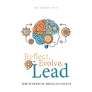Reflect, Evolve, Lead: The Power of Metacognition - Paperback